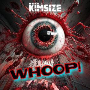 收聽KimSize的WHOOP!歌詞歌曲
