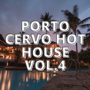 Various Artists的專輯Porto Cervo Hot House Vol.4