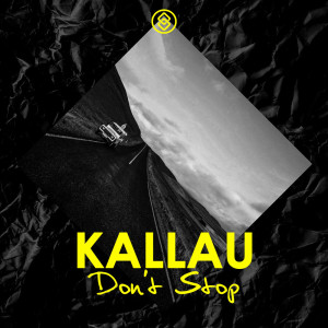 Listen to Don't Stop song with lyrics from Kallau