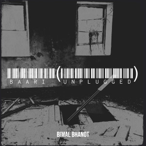 收聽Bimal Bhanot的Baari (Unplugged)歌詞歌曲