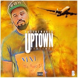 Album Uptown Airlines (Explicit) from TaxTheWorld
