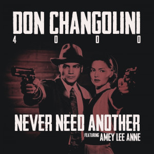 Dengarkan lagu Never Need Another nyanyian Don Changolini 4000 dengan lirik