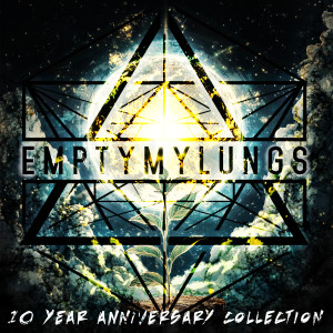 Album 10 Year Anniversary Collection (Explicit) from Empty My Lungs