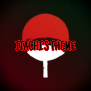 收听THA J-SQUAD的Itachi's Theme歌词歌曲