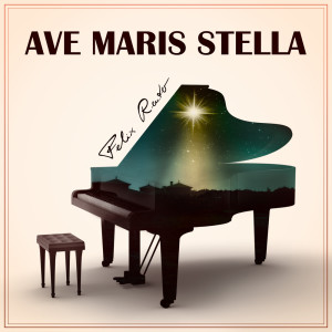 收聽Felix Reuter的Ave maris stella歌詞歌曲