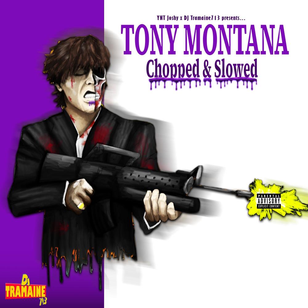 Tony Montana (Chopped & Slowed) (feat. DJ Tramaine713|Explicit)
