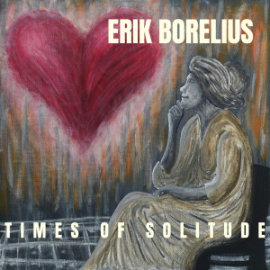 收聽Erik Borelius的Times of Solitude歌詞歌曲