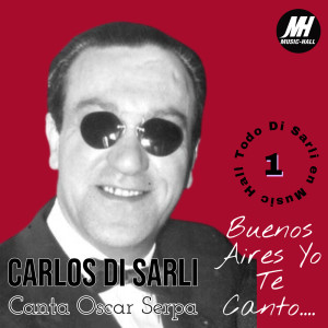 Buenos Aires Yo Te Canto... (Todo Di Sarli en Music Hall 1) dari Carlos Di Sarli