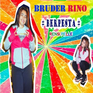 ดาวน์โหลดและฟังเพลง Berpesta พร้อมเนื้อเพลงจาก Bruder RINO