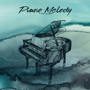 Album Piano Melody for Sleep (Top Emotional & Sentimental BGM) oleh Amazing Jazz Piano Background
