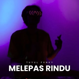 Tuyul Fvnky的專輯Melepas Rindu