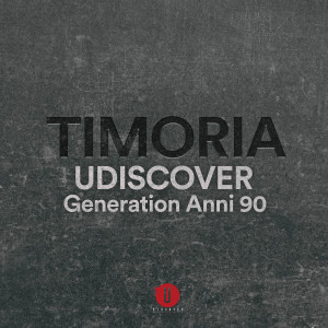 อัลบัม Timoria Generation Anni '90 Udiscover ศิลปิน Timoria