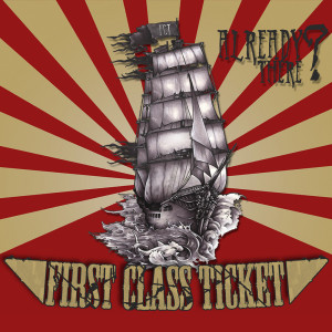 Album Already There? oleh First Class Ticket