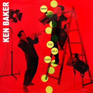 Kenny Baker的专辑Kenny Baker Presents The Half Dozen