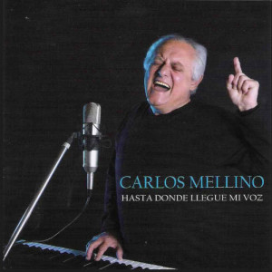 อัลบัม Hasta Donde Llegue Mi Voz ศิลปิน Carlos Mellino