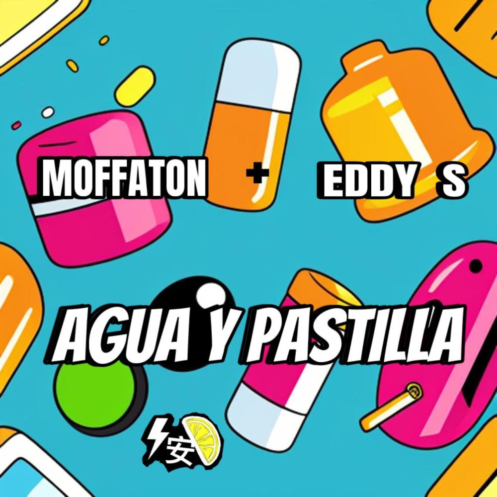 Agua y pastilla (feat. Eddy S)