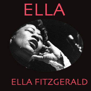 收聽Ella Fitzgerald的Ella歌詞歌曲