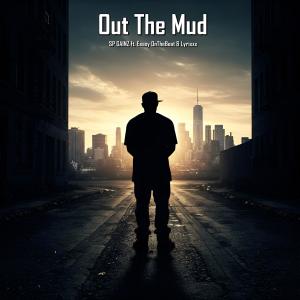 收聽SP GAINZ的Out The Mud (feat. EeasyOnTheBeat & Lyrixxx)歌詞歌曲
