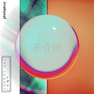 收听The Legacy的Irrational歌词歌曲