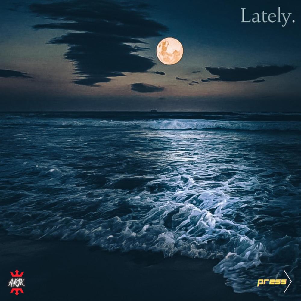 Lately (feat. Press) (Explicit)