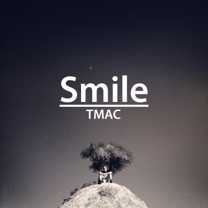 Listen to Smile song with lyrics from Tmac