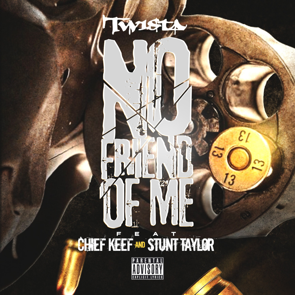 No Friend of Me (feat. Chief Keef & Stunt Taylor) (Explicit)