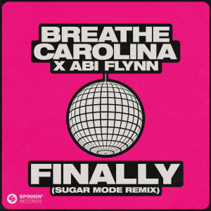 Breathe Carolina的專輯Finally (Sugar Mode Remix)
