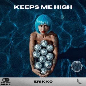 Album Keeps Me High oleh Erikko