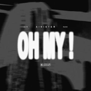 อัลบัม OH MY ! (feat. JLCS & RASS) (Explicit) ศิลปิน Sinister
