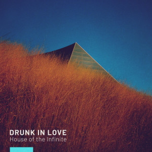 House of the Infinite的專輯Drunk In Love