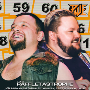 Raffletastrophe (Super Raffle Bros Pro Wrestling EAST Entrance Theme) dari LXE