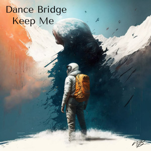 Dance Bridge的專輯Keep Me