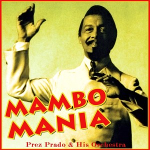 收聽Prez Prado And His Orchestra的Tomcat Mambo歌詞歌曲