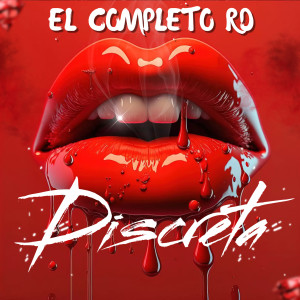 收聽El Completo Rd的Discreta (Explicit)歌詞歌曲
