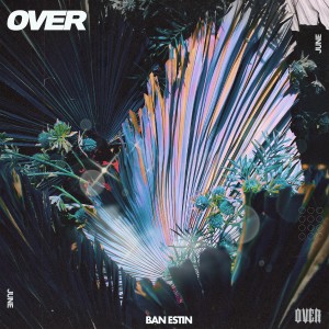 อัลบัม OVER ศิลปิน BAN ESTIN