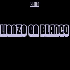 Listen to Lienzo En Blanco (Explicit) song with lyrics from CHIIN
