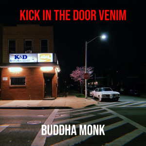 Buddha Monk的專輯Kick in the Door Venim (Explicit)