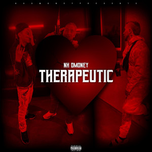 ดาวน์โหลดและฟังเพลง Therapeutic (Explicit) พร้อมเนื้อเพลงจาก NH Dmoney