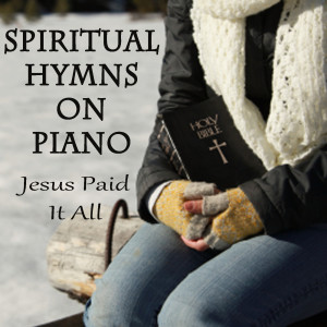 1930s的專輯Spiritual Hymns on Piano - Jesus Paid It All