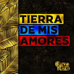 Grupo Niche的專輯Tierra de Mis Amores