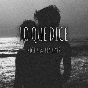 Listen to LO QUE DICE song with lyrics from RIGE B