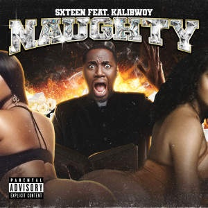 ดาวน์โหลดและฟังเพลง Naughty (Explicit) พร้อมเนื้อเพลงจาก SXTEEN