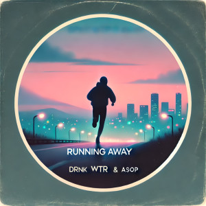 Drnk Wtr的專輯Running Away