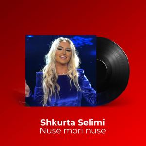 ดาวน์โหลดและฟังเพลง Nuse mori nuse พร้อมเนื้อเพลงจาก Shkurta Selimi