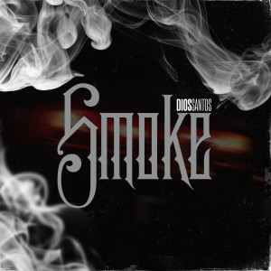 Dios Santos的专辑Smoke (Explicit)