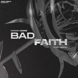 Dengarkan lagu Bad Faith nyanyian Raman Bains dengan lirik