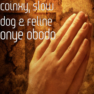 收听Coinxy的Onye Obodo (Explicit)歌词歌曲