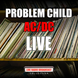 ดาวน์โหลดและฟังเพลง Problem Child (Live) พร้อมเนื้อเพลงจาก AC/DC