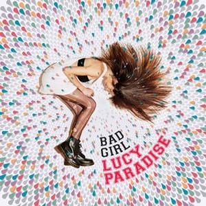 ดาวน์โหลดและฟังเพลง Bad Girl พร้อมเนื้อเพลงจาก Lucy Paradise