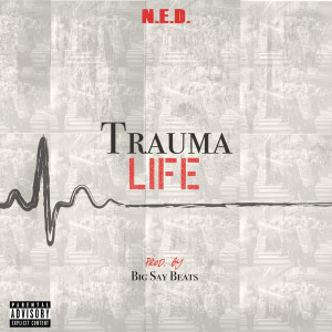 Album Trauma Life (Explicit) oleh N.E.D.